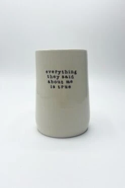 Wheelhouse Studio ‘Everything They Said About Me Is True’ Mug